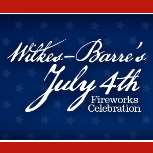 Wilkes Barre's july the fireworks celebration