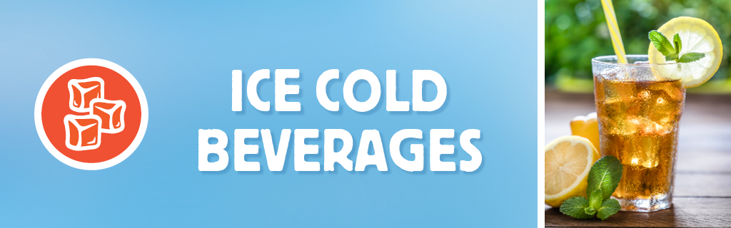 Ice Cold Beverages